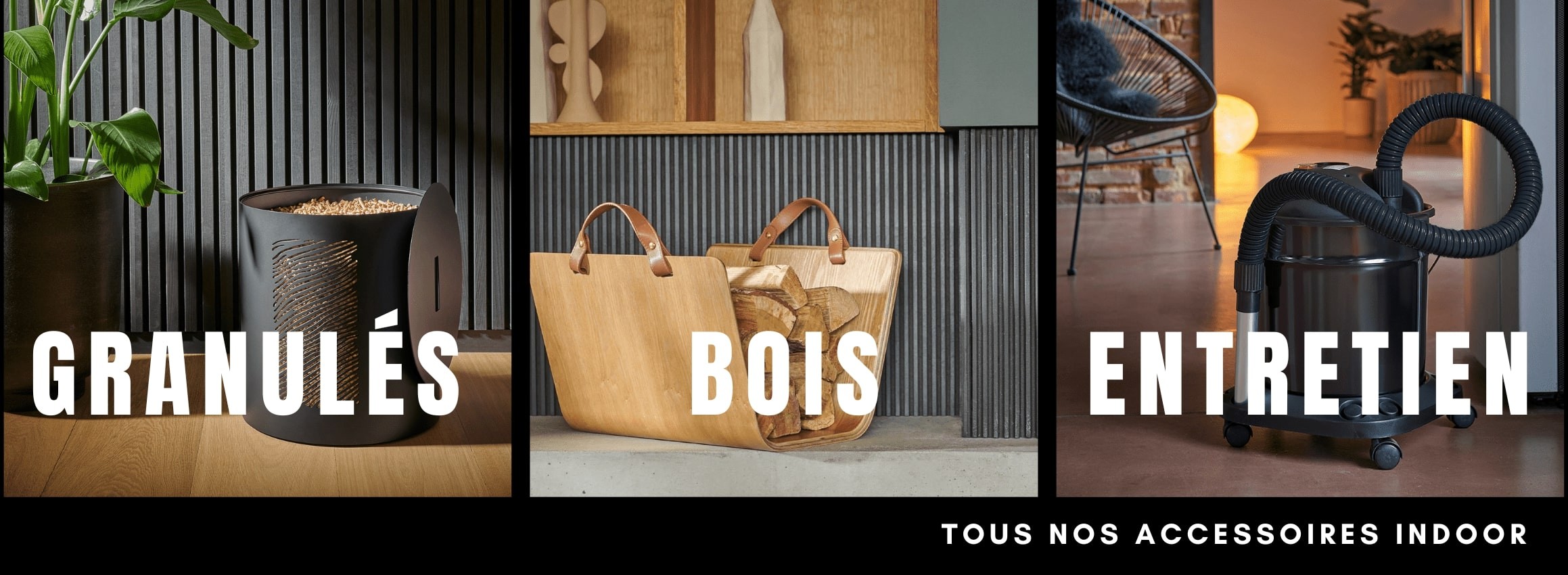 Tous nos accessoires Indoor